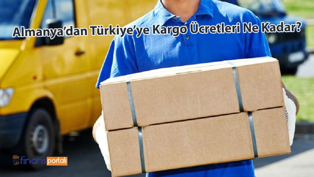 Almanya'dan Türkiye'ye Kargo Göndermek, En Ucuz Yöntem 2023 Almanya'dan Türkiye'ye Kargo