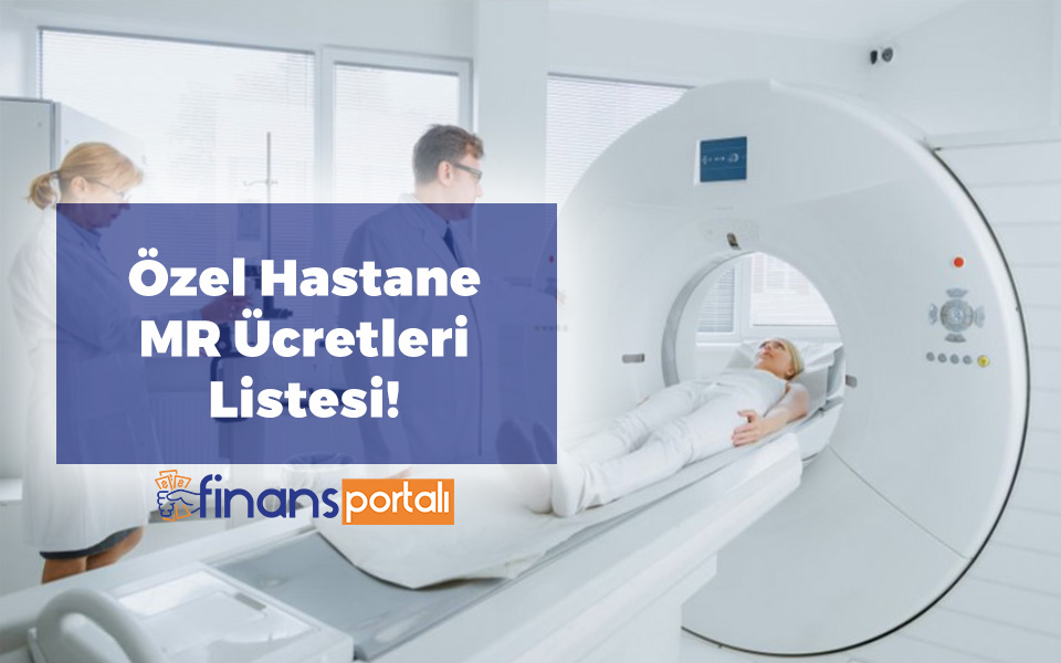 Özel Hastane MR Ücretleri - Medical Park, Medicana, Acıbadem özel hastane mr ücreti