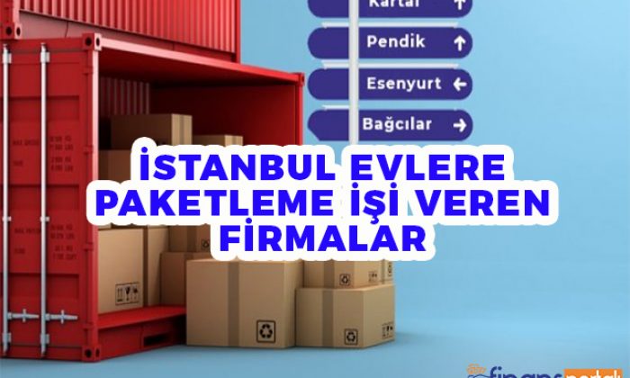 istanbul evlere paketleme isi veren firmalar 5 000 tl gelir